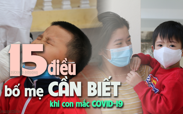 HƯỚNG DẪN chi tiết cho bố mẹ khi có con mắc COVID-19