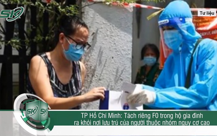 Tách riêng F0 trong hộ gia đình có người thuộc nhóm nguy cơ cao ở TP. HCM