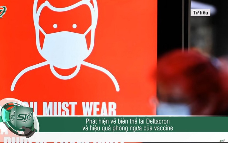 Deltacron không nguy hiểm như lời đồn, có thể ứng phó nhờ vaccine?