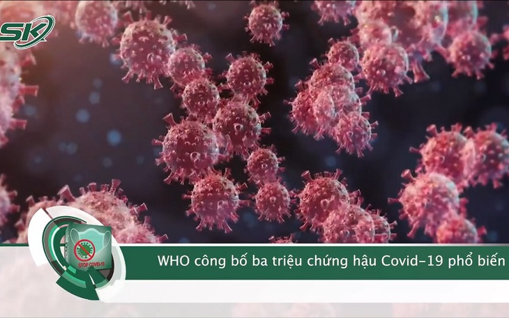 WHO công bố những triệu chứng hậu COVID-19 phổ biến