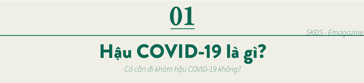 Có cần đi khám hậu COVID-19 không? - Ảnh 1.