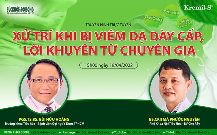 Truyền hình trực tuyến: Xử trí khi bị viêm dạ dày cấp –  lời khuyên từ chuyên gia - Ảnh 1.