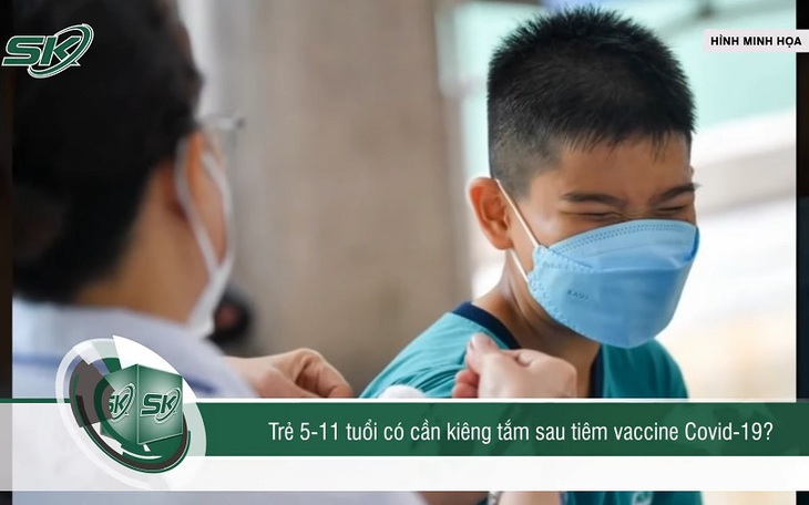 Trẻ từ 5 - dưới 12 tuổi có cần kiêng tắm sau khi tiêm vaccine COVID-19?