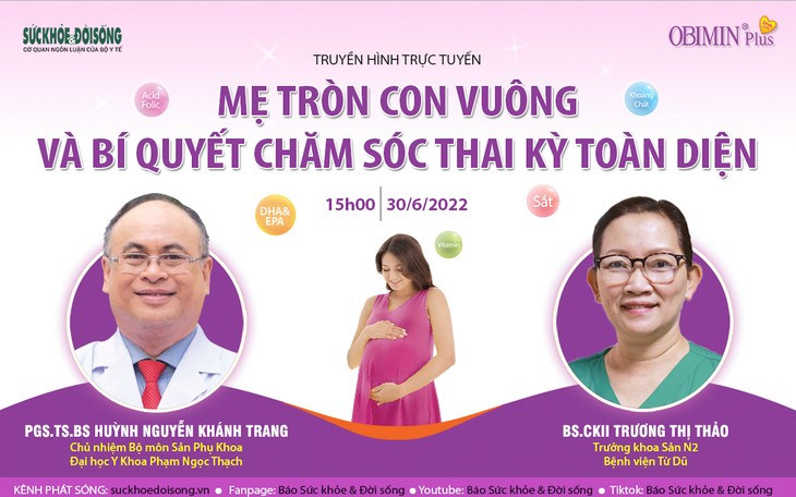 Truyền hình trực tuyến: "Mẹ tròn con vuông và bí quyết chăm sóc thai kỳ toàn diện" - Ảnh 1. Truyền hình trực tuyến: "Mẹ tròn con vuông và bí quyết chăm sóc thai kỳ toàn diện" - Ảnh 1.