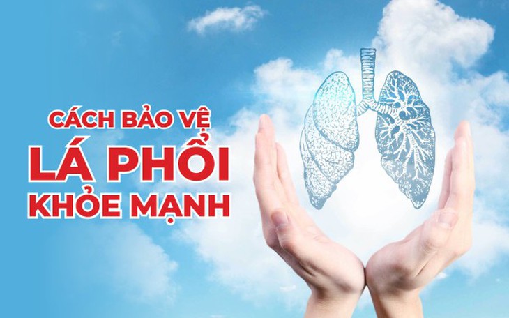 Cách bảo vệ lá phổi của bạn luôn khỏe mạnh   