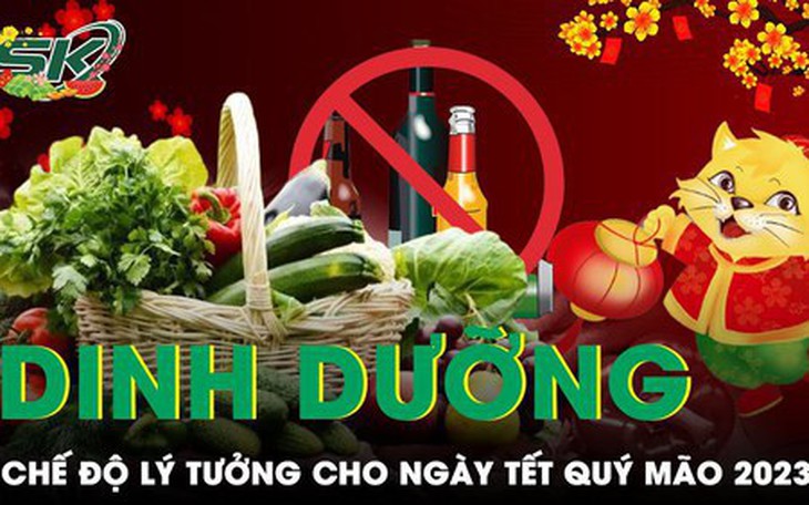 Chế độ dinh dưỡng lý tưởng cho những ngày Tết Nguyên đán Quý Mão 2023