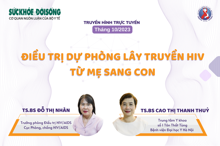 Truyền hình trực tuyến: Điều trị dự phòng lây truyền HIV từ mẹ sang con - Ảnh 1. Truyền hình trực tuyến: Điều trị dự phòng lây truyền HIV từ mẹ sang con - Ảnh 1.