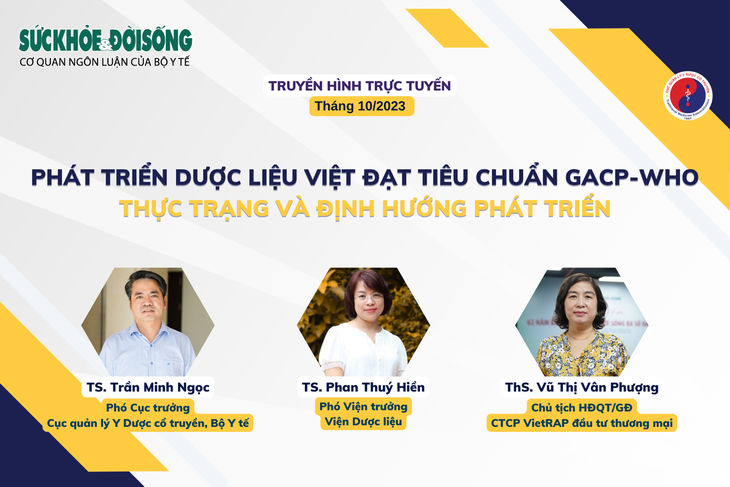 Truyền hình trực tuyến: Phát triển dược liệu Việt đạt tiêu chuẩn GACP-WHO: Thực trạng và định hướng phát triển - Ảnh 2.