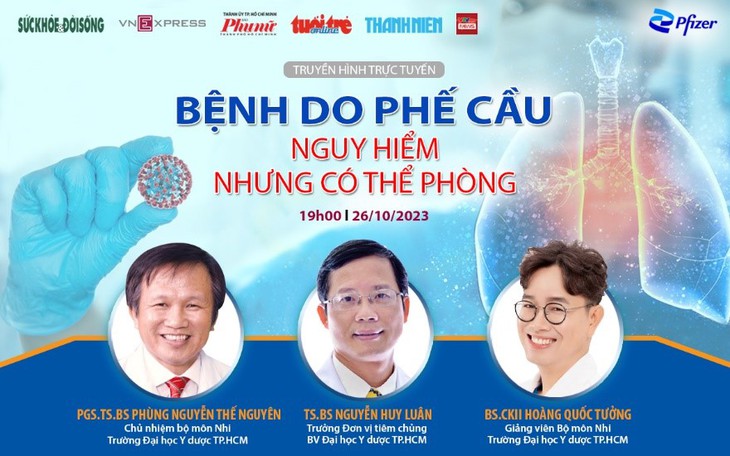 Chuyên gia tư vấn nhận biết và phòng bệnh do phế cầu - Ảnh 1.