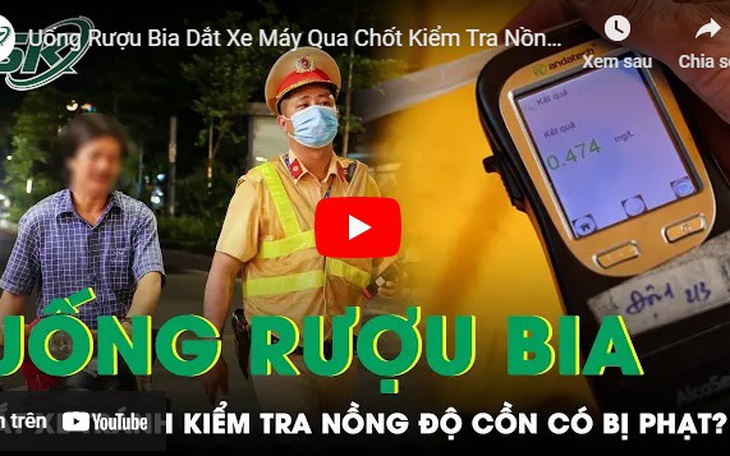 Uống rượu bia dắt xe qua chốt kiểm tra nồng độ cồn có bị phạt?