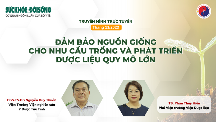 Truyền hình trực tuyến: Phát triển nguồn giống dược liệu cho nhu cầu trồng và phát triển dược liệu ở quy mô lớn, đảm bảo giống dược liệu sạch bệnh, có năng suất, chất lượng cao - Ảnh 1. Truyền hình trực tuyến: Phát triển nguồn giống dược liệu cho nhu cầu trồng và phát triển dược liệu ở quy mô lớn, đảm bảo giống dược liệu sạch bệnh, có năng suất, chất lượng cao - Ảnh 1.