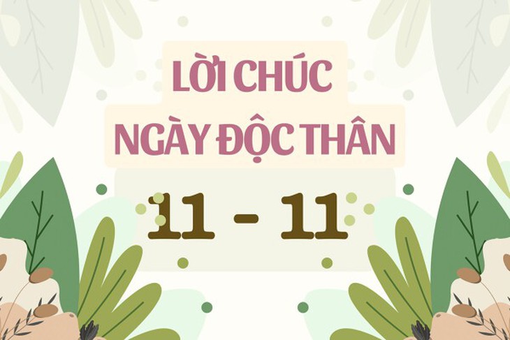 Những lời chúc ngày lễ độc thân 11/11 hay và ý nghĩa nhất - Ảnh 1.