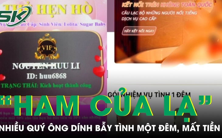 Nhiều quý ông dính bẫy tình một đêm, mất tiền tỷ vì "ham của lạ"