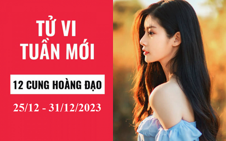 Tử vi tuần mới 12 cung hoàng đạo từ 25/12 - 31/12/2023: Bọ Cạp - Nhân Mã nhiều thuận lợi