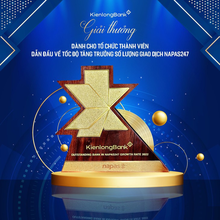 KienlongBank được vinh danh là Ngân hàng dẫn đầu về tốc độ tăng trưởng số lượng giao dịch Napas 247 - Ảnh 2. KienlongBank được vinh danh là Ngân hàng dẫn đầu về tốc độ tăng trưởng số lượng giao dịch Napas 247 - Ảnh 2.
