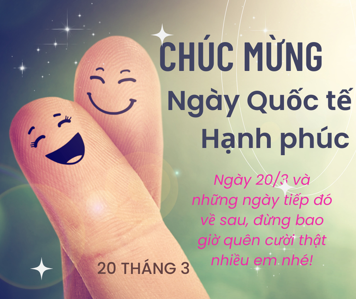Những lời chúc ngày Quốc tế Hạnh phúc 20/3 hay và ý nghĩa nhất - Ảnh 4.