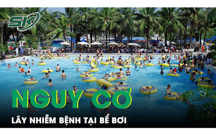 Cảnh báo nguy cơ lây nhiễm bệnh tại các bể bơi công cộng trong mùa hè