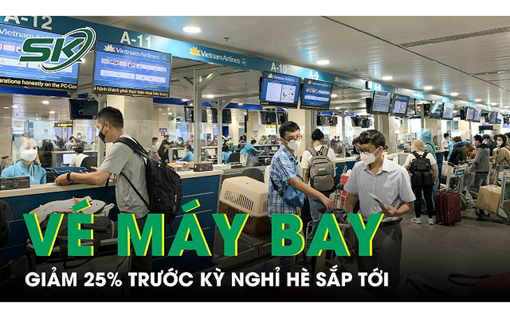 Giá vé máy bay bất ngờ "hạ nhiệt" trước kỳ nghỉ hè sắp tới