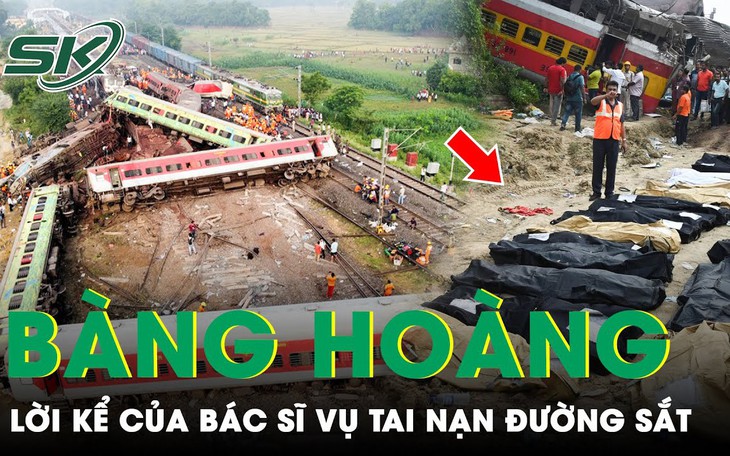 Vụ tai nạn đường sắt hơn 1.000 người thương vong ở Ấn Độ: Lời kể bàng hoàng của bác sĩ