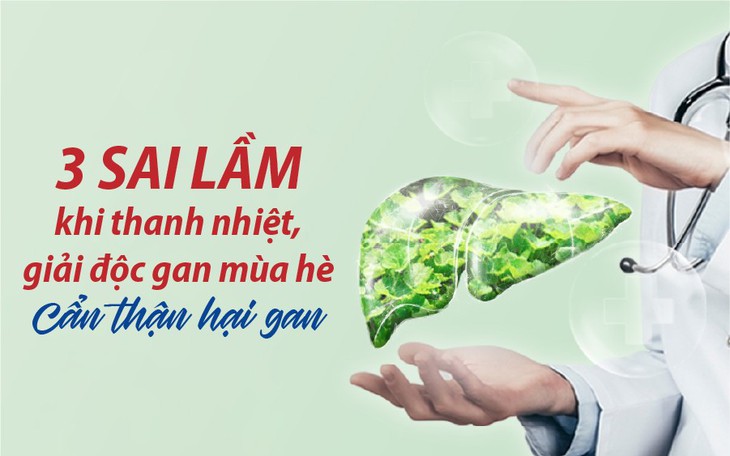 3 sai lầm thường gặp trong thanh nhiệt, giải độc gan mùa hè