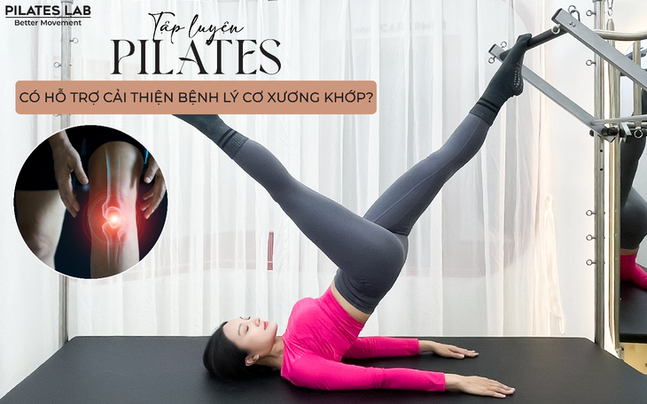 Tập luyện Pilates có hỗ trợ cải thiện bệnh lý cơ xương khớp? - Ảnh 1. Tập luyện Pilates có hỗ trợ cải thiện bệnh lý cơ xương khớp? - Ảnh 1.