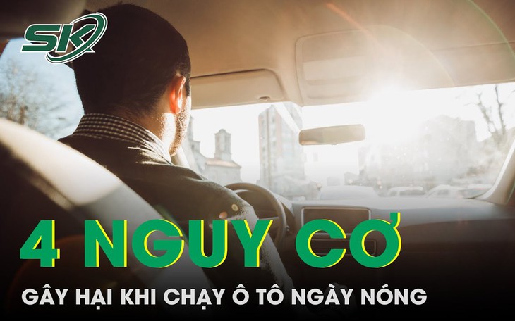 4 nguy cơ gây hại sức khỏe khi chạy ô tô ngày nắng nóng