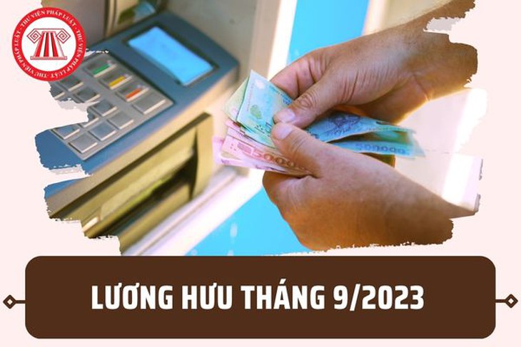 Lịch nhận lương hưu tháng 9 sẽ thay đổi thế nào? - Ảnh 2.
