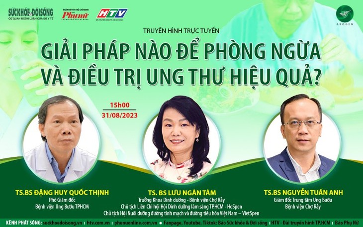 Truyền hình trực tuyến: Giải pháp nào để phòng ngừa và điều trị ung thư hiệu quả từ bác bác đầu ngành - Ảnh 1. Truyền hình trực tuyến: Giải pháp nào để phòng ngừa và điều trị ung thư hiệu quả từ bác bác đầu ngành - Ảnh 1.