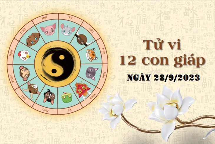 Tử vi 12 con giáp hôm nay 28/9: Tý thành công trong công việc, Dậu tình cảm tiến triển tốt - Ảnh 1. Tử vi 12 con giáp hôm nay 28/9: Tý thành công trong công việc, Dậu tình cảm tiến triển tốt - Ảnh 1.