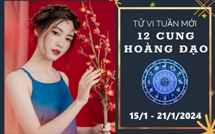 Tử vi tuần mới 12 cung hoàng đạo từ 15/1 - 21/1/2024: Thiên Bình tự tin, Bạch Dương năng động