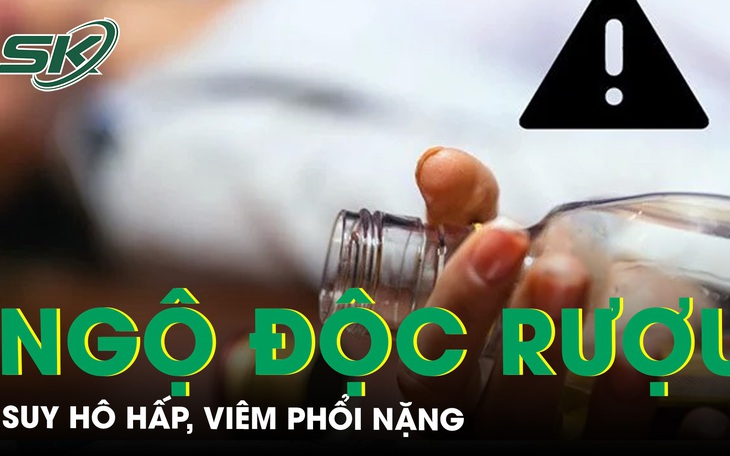 Suy hô hấp, viêm phổi nặng do ngộ độc rượu