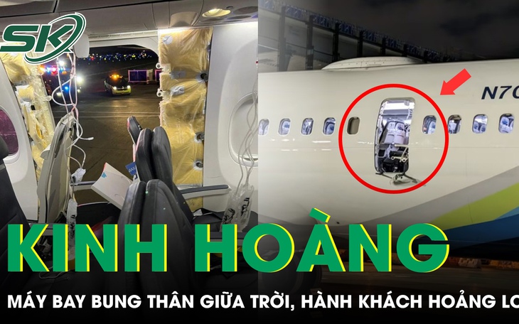 Kinh hoàng: Máy bay Boeing 737 bị bung thân giữa trời, hành khách đứng tim