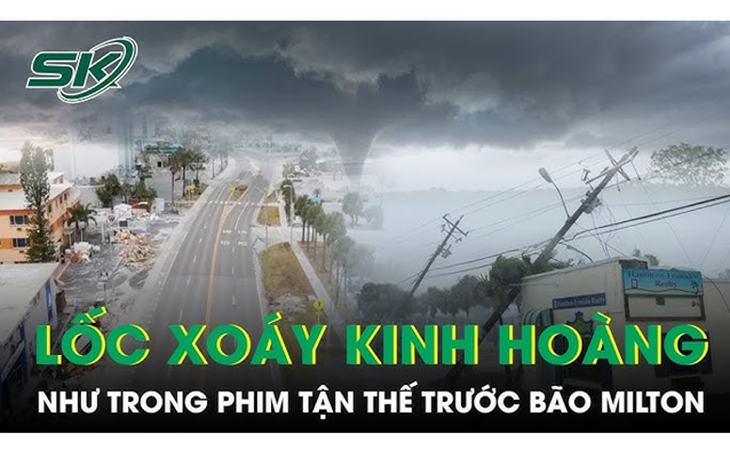 Cảnh tượng như phim tận thế khi siêu bão Milton đổ bộ, vòi rồng và cuồng phong cuốn phăng mọi thứ
