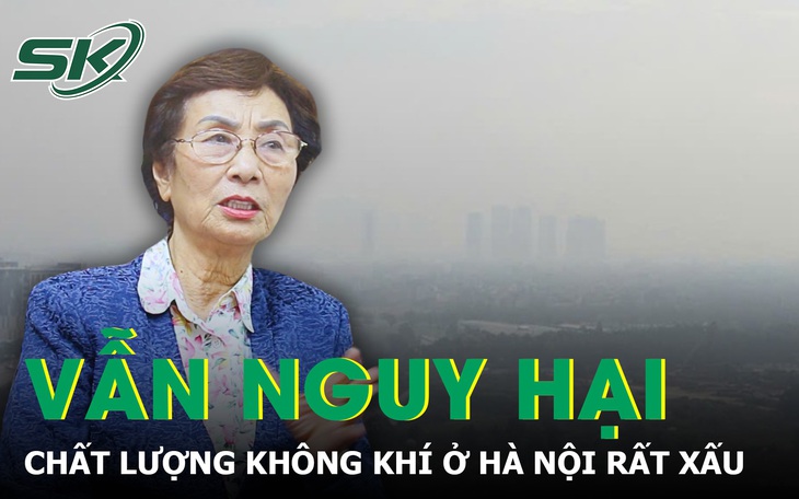 Vì sao Hà Nội ô nhiễm tới mức có hại cho sức khỏe?