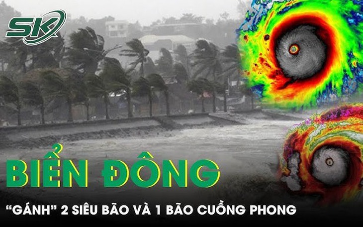 Biển Đông "gánh" 2 siêu bão và 1 bão cuồng phong trong vòng chưa đầy 1 tháng