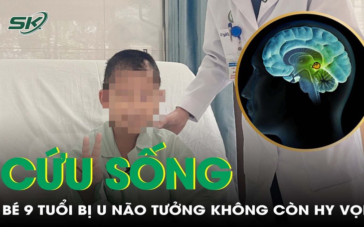 Cứu sống bé trai 9 tuổi với khối u tuyến tùng tưởng chừng không còn hy vọng
