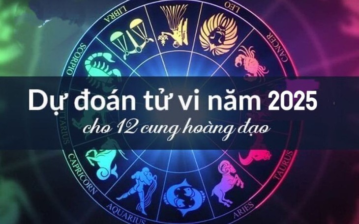 Tử vi 12 cung hoàng đạo năm 2025 - Tử vi các chòm sao năm Ất Tỵ chi tiết