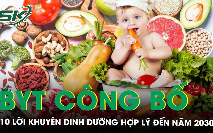 Bộ Y tế công bố 10 lời khuyên dinh dưỡng hợp lý hướng tới sức khỏe cộng đồng bền vững