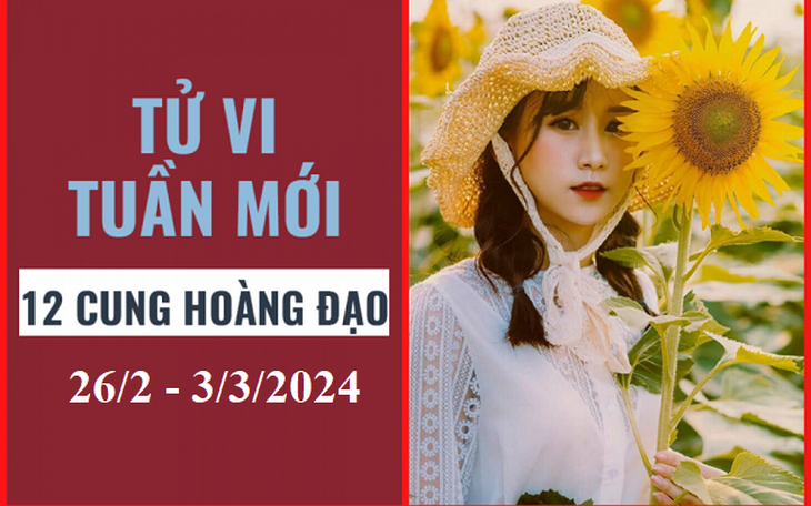 Tử vi tuần mới 12 cung hoàng đạo từ ngày 26/2 - 3/3/2024: Xử Nữ suôn sẻ, Bạch Dương tích cực