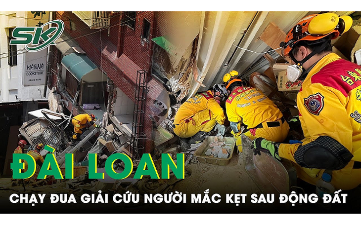 Đài Loan (Trung Quốc) chạy đua giải cứu hàng trăm người còn mắc kẹt sau trận động đất mạnh nhất 25 năm