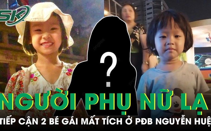 Người phụ nữ lạ tiếp cận 2 bé gái bán kẹo mất tích ở phố đi bộ Nguyễn Huệ 