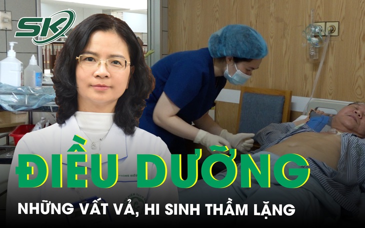 Những vất vả, hy sinh thầm lặng của người điều dưỡng