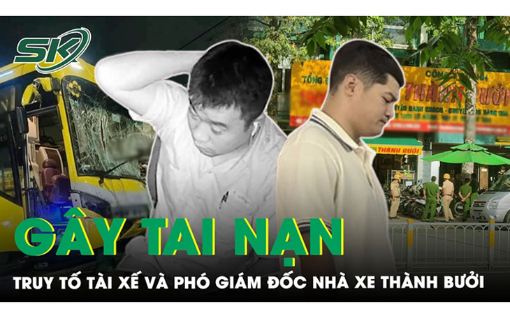 Vụ nhà xe Thành Bưởi gây tai nạn khiến 9 người thương vong: Truy tố tài xế và Phó giám đốc