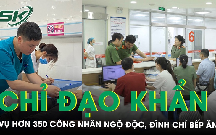 Bộ Y tế chỉ đạo khẩn sau vụ hơn 350 công nhân nghi ngộ độc ở Vĩnh Phúc, đình chỉ bếp ăn để điều tra 
