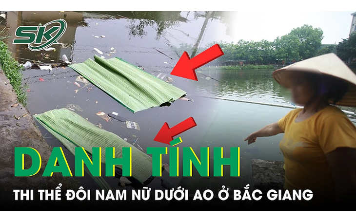 Hé lộ danh tính, nguyên nhân ban đầu vụ thi thể đôi nam nữ dưới ao tại Bắc Giang