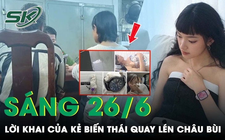 Sáng 26/6: Bức xúc lời khai của thanh niên đặt máy quay lén người mẫu Châu Bùi, liệu có phải lần đầu?