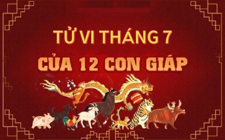 Tử vi 12 con giáp tháng 7/2024: Sửu tài chính biến động, Thìn công việc thuận lợi