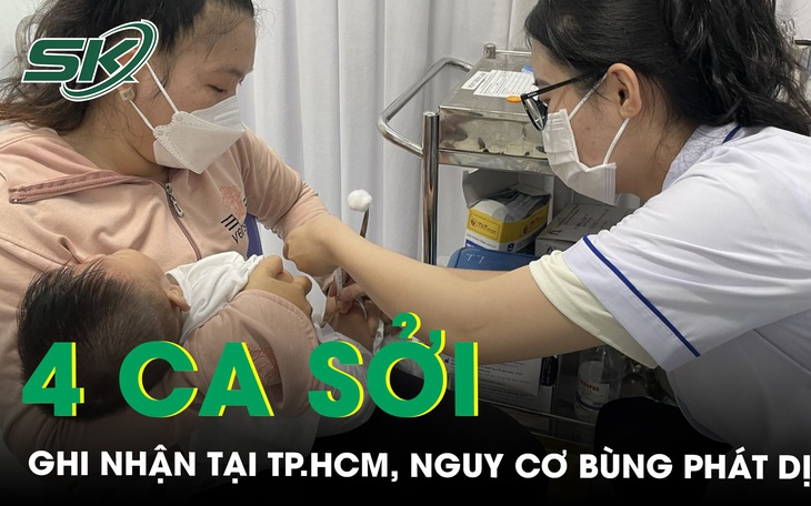 TP.HCM ghi nhận 4 ca mắc sởi đầu tiên trong năm 2024