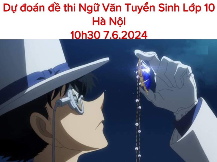 Tái diễn 'Kaito Kid' đoán đề thi Ngữ vào lớp 10 năm 2024- Ảnh 1. Tái diễn 'Kaito Kid' đoán đề thi Ngữ vào lớp 10 năm 2024- Ảnh 1.