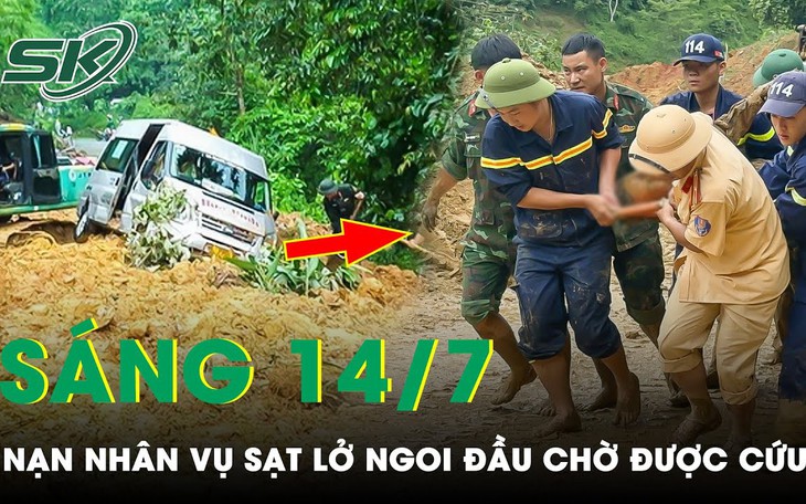 Sáng 14/7: Nạn nhân sống sót vụ sạt lở ở Hà Giang bàng hoàng kể phút "ngoi đầu lên thở, chờ được cứu"